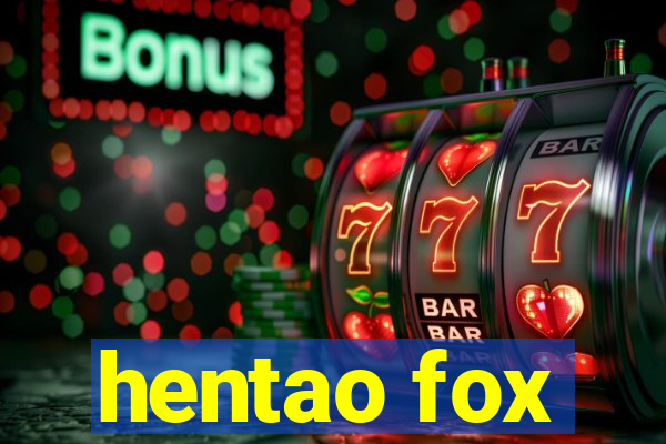 hentao fox